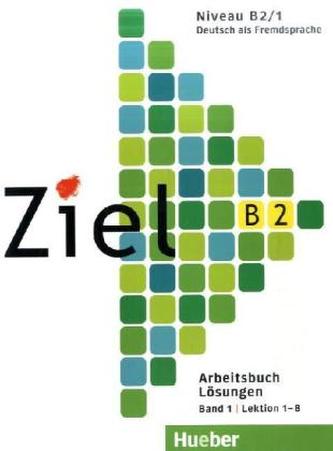 Ziel B2/1 Lösungen zum Arbeitsbuch