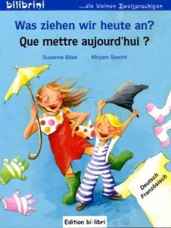 Was ziehen wir heute an?, Deutsch-Französisch. Que mettre aujourd'hui?