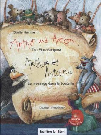 Arthur und Anton: Die Flaschenpost, Deutsch-Französisch. Arthur et Antone: Le message dans la bouteille, m. Audio-CD