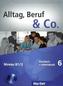 Alltag, Beruf & Co. 6 - Kursbuch + Arbeitsbuch mit Audio-CD zum Arbeitsbuch