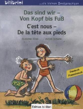 Das sind wir - Von Kopf bis Fuß, Deutsch-Französisch. C'est nous - De la tête aux pieds