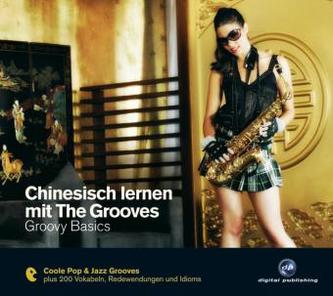 Chinesisch lernen mit The Grooves - Groovy Basics, 1 Audio-CD