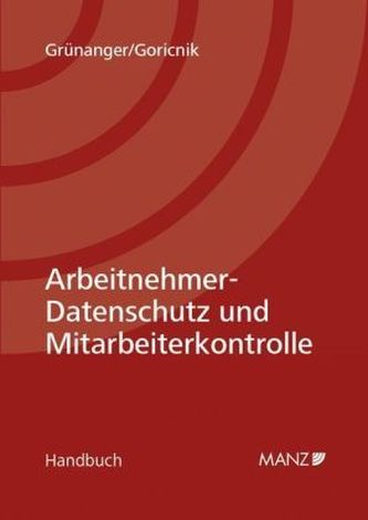 Arbeitnehmer-Datenschutz und Mitarbeiterkontrolle (f. Österreich)