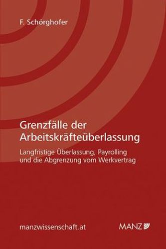 Grenzfälle der Arbeitskräfteüberlassung (f. Österreich)