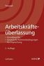 Arbeitskräfteüberlassung (f. Österreich)