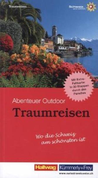 Traumreisen - Wo die Schweiz am schönsten ist