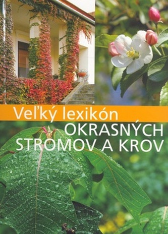 Vežký lexikon okrasných stromov a krov