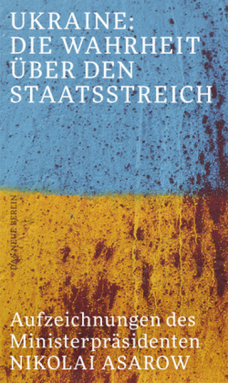 Ukraine: Die Wahrheit über den Staatsstreich