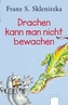 Drachen kann man nicht bewachen