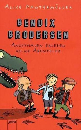 Bendix Brodersen - Angsthasen erleben keine Abenteuer
