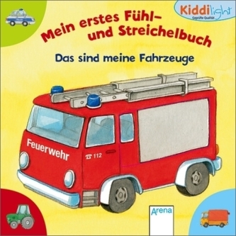 Mein erstes Fühl- und Streichelbuch - Das sind meine Fahrzeuge