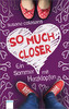 So Much Closer, deutsche Ausgabe