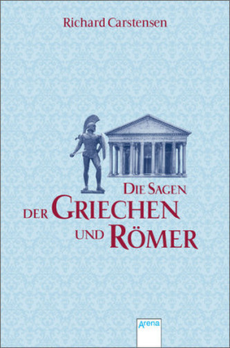 Die Sagen der Griechen und Römer