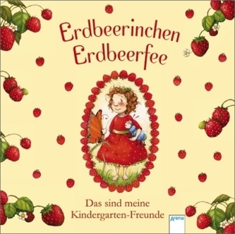 Erdbeerinchen Erdbeerfee - Das sind meine Kindergarten-Freunde