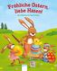 Fröhliche Ostern, liebe Hasen!