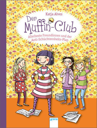 Der Muffin-Club - Allerbeste Freundinnen und der Anti-Schüchternheitsplan