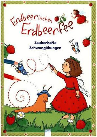 Erdbeerinchen Erdbeerfee - Zauberhafte Schwungübungen