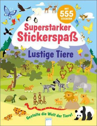 Mein superstarker Stickerspaß. Lustige Tiere