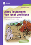 Altes Testament: Von Josef und Mose