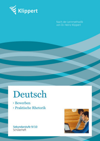 Deutsch, Bewerben, Praktische Rhetorik, Schülerheft
