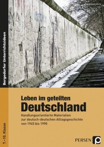Leben im geteilten Deutschland