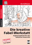 Die kreative Fabel-Werkstatt - Ergänzungsband m. CD-ROM