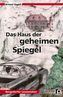 Das Haus der geheimen Spiegel