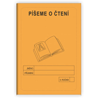 Píšeme o čtení 5. ročník - školní sešit Píšeme o čtení 5. ročník - školní sešit