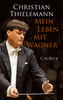Mein Leben mit Wagner