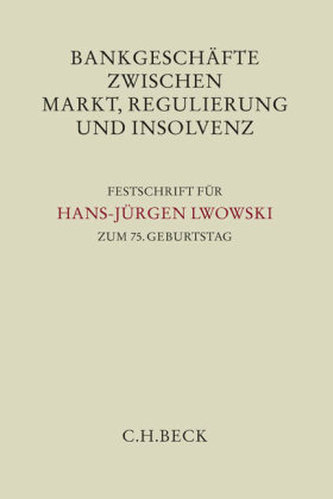 Bankgeschäfte zwischen Markt, Regulierung und Insolvenz