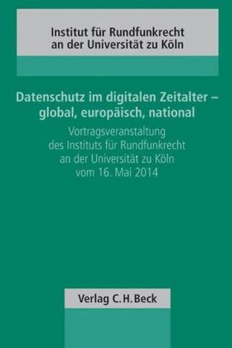 Datenschutz im digitalen Zeitalter - global, europäisch, national
