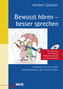 Bewusst hören - besser sprechen, 1 Audio-CD + Begleitheft