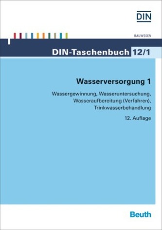 Wassergewinnung, Wasseruntersuchung, Wasseraufbereitung (Verfahren), Trinkwasserbehandlung
