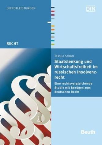 Staatslenkung und Wirtschaftsfreiheit im russischen Insolvenzrecht