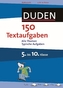 Duden 150 Textaufgaben 5. bis 10. Klasse
