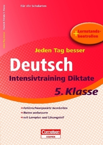 Jeden Tag besser - Deutsch Intensivtraining Diktate, 5. Klasse