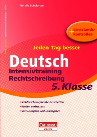 Jeden Tag besser - Deutsch Intensivtraining Rechtschreibung, 5. Klasse