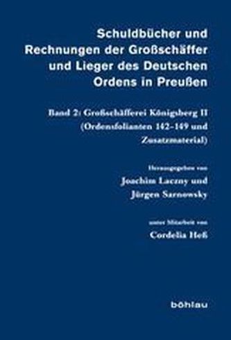 Großschäfferei Königsberg II. (Ordensfolianten 142-149 und Zusatzmaterial)