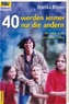40 werden immer nur die anderen