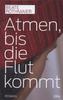 Atmen, bis die Flut kommt