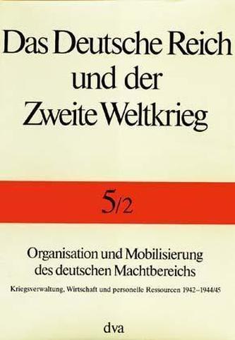 Organisation und Mobilisierung des deutschen Machtbereichs. Tl.2