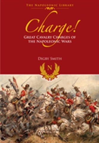 Charge! Great Cavalry Charges of the Napoleonic Wars