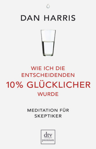 Wie ich die entscheidenden 10% glücklicher wurde