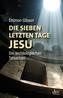 Die sieben letzten Tage Jesu