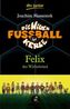 Die wilden Fußballkerle - Felix der Wirbelwind