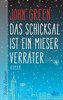Das Schicksal ist ein mieser Verräter