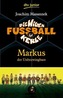 Die Wilden Fußballkerle - Markus der Unbezwingbare
