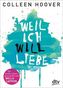 Weil ich Will liebe