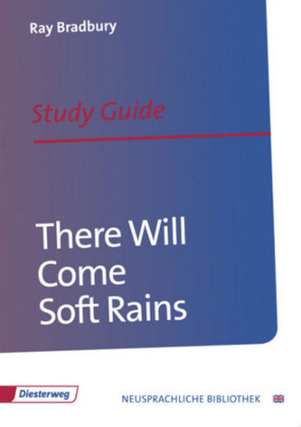 Ray Bradbury 'There Will Come Soft Rains', Study Guide