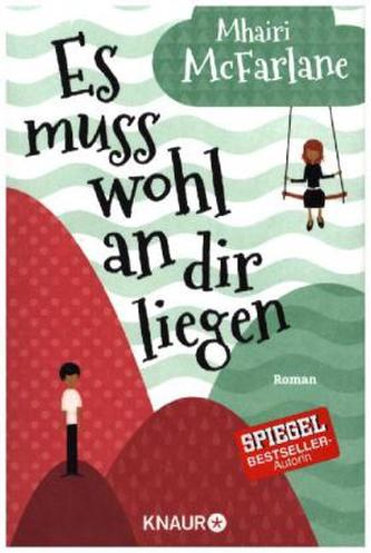 Es muss wohl an dir liegen